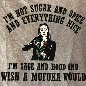 Sassy tshirt “I’m sage and hood”